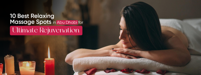 10 Best Relaxing Massage Spots in Abu Dhabi for Ultimate Rejuvenation