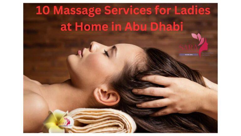 10 Massage Services for Ladies at Sara Beauty’s home spa in Abu Dhabi by Sara Beauty