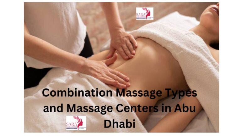 Combination Massage Types and Massage Centers in Abu Dhabi