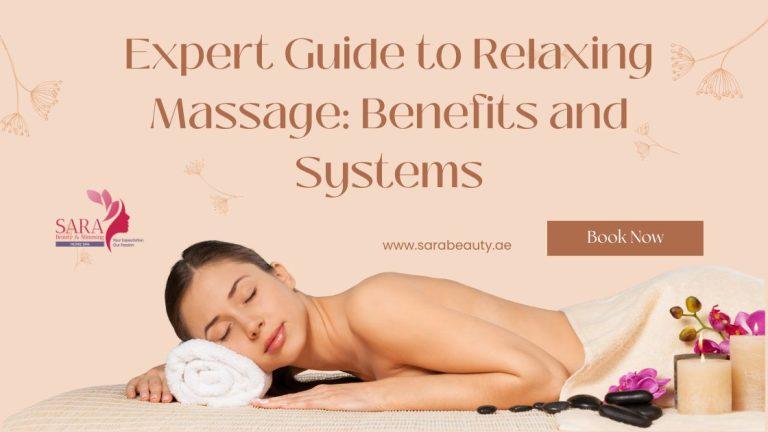 Expert Guide to Relaxing Massage: Benefits and Systems