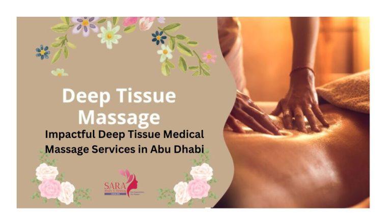 Impactful Deep Tissue Medical Massage Services in Abu Dhabi