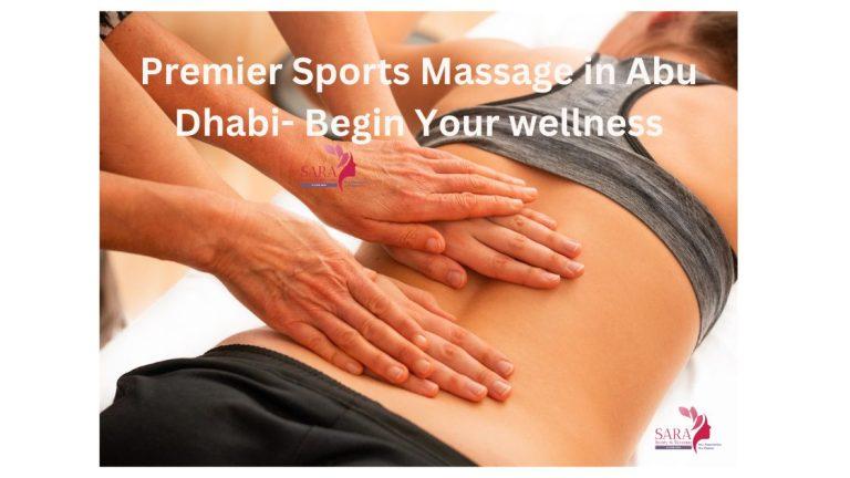 Premier Sports Massage in Abu Dhabi- Begin Your wellness