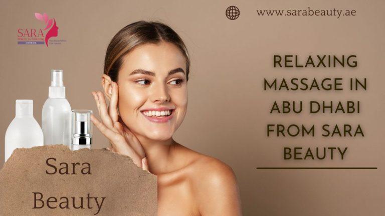 Relaxing Massage in Abu Dhabi from Sara Beauty
