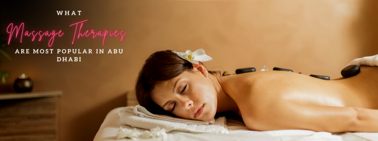 What Massage Therapies Are Most Popular in Abu Dhabi?