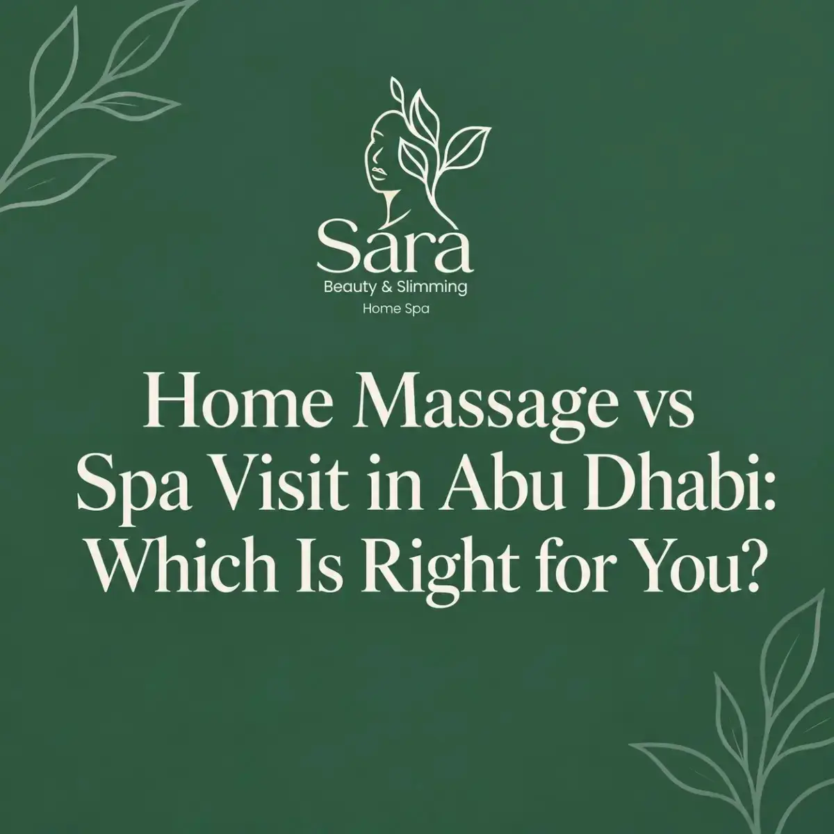 Home Massage vs Spa Visit in Abu Dhabi: Which Is Right for You?
