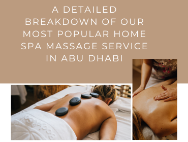A Detailed Breakdown of Our Most Popular Home Spa Massage Service in Abu Dhabi