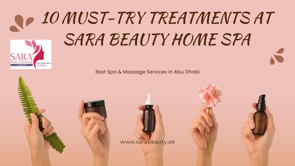 10 Must Try Treatments at Sara Beauty Home Spa