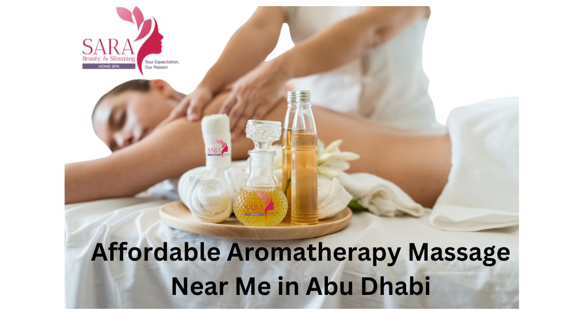 Affordable Aromatherapy Massage Near Me in Abu Dhabi