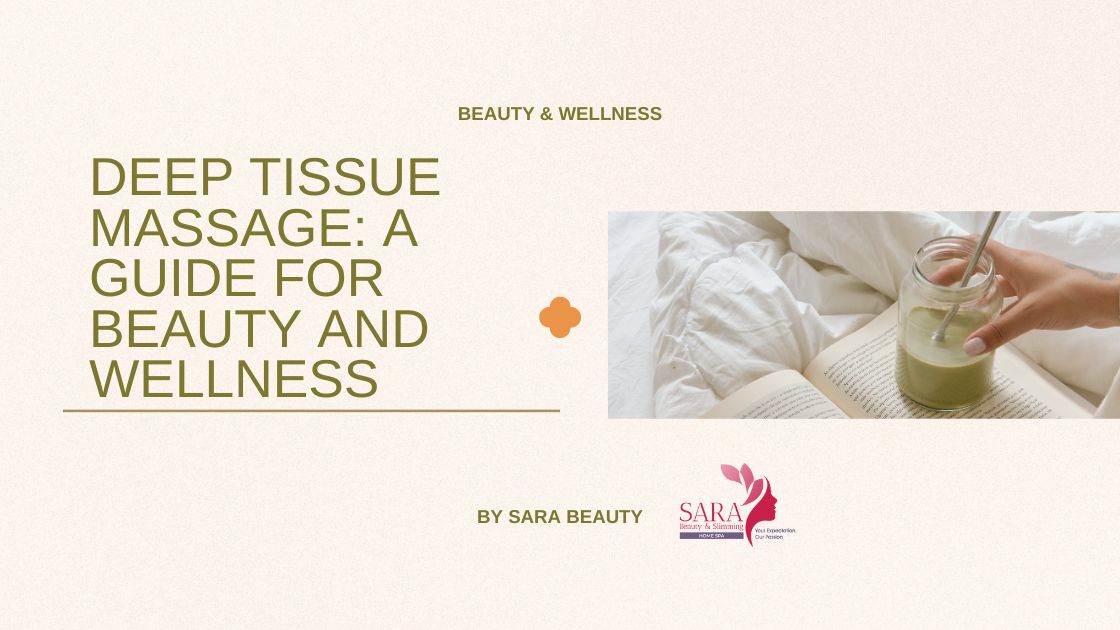 Deep Tissue Massage A Guide for Beauty and Wellness