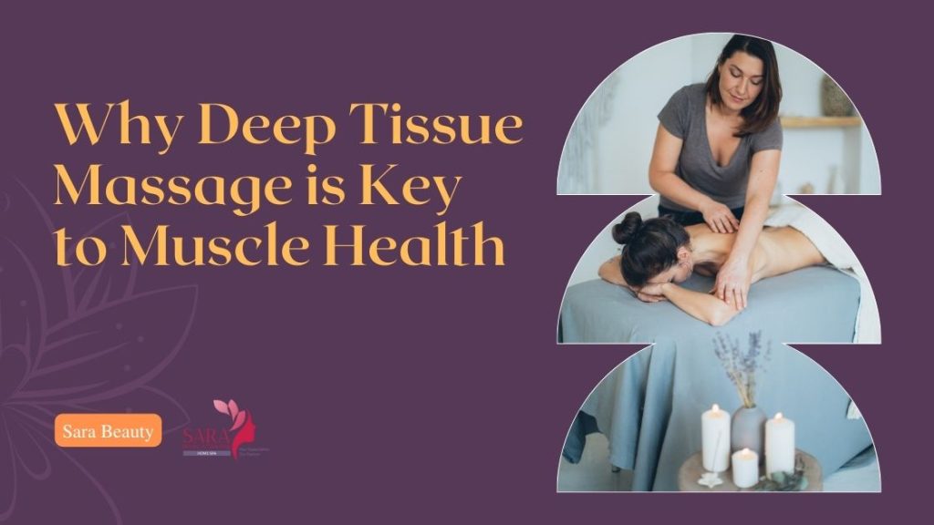 Why Deep Tissue Massage is Key to Muscle Health